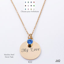 Load image into Gallery viewer, Engraved Stainless Steel &#39;My Love&#39; Pendant with Personalised Birthstone Inc. Necklace